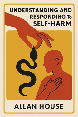 Understanding and Responding to Self-Harm