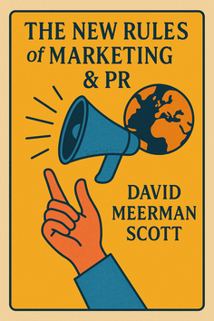 The New Rules of Marketing and PR