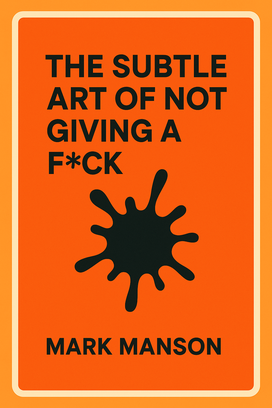 The Subtle Art of Not Giving a F*ck