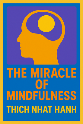 The Miracle of Mindfulness