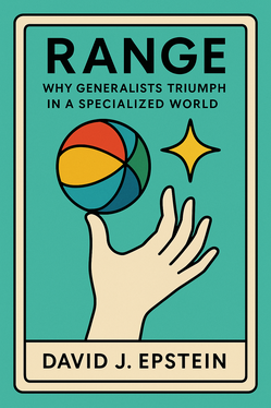 Range: Why Generalists Triumph in a Specialized World