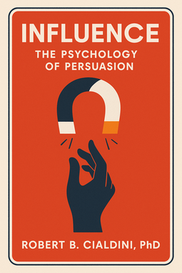 Influence: the Psychology of Persuasion