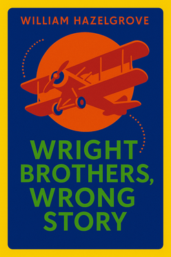 Wright Brothers, Wrong Story