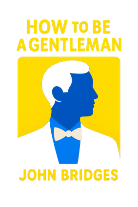 How to Be a Gentleman