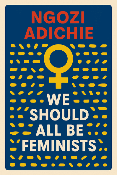 We Should All Be Feminists