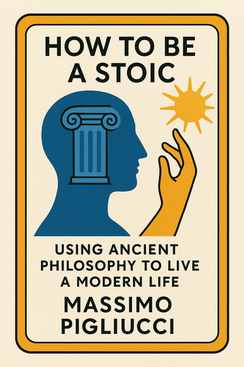 How to Be a Stoic