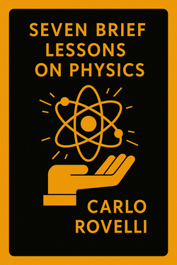 Seven Brief Lessons on Physics