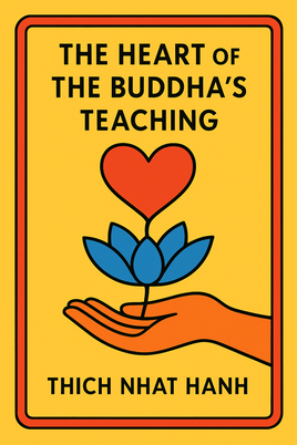The Heart of the Buddha's Teaching